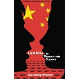 Last Kiss in Tiananmen Square ~ Lisa Zhang Wharton