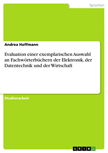 Evaluation einer exemplarischen Auswahl an Fachwörterbüchern der Elektronik, der Datentechnik und der Wirtschaft (German Edition)