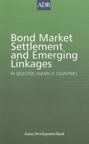 Bond Market Settlement and Emerging Linkages: In Selected ASEAN+3 Countries