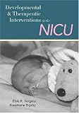 Developmental and Therapeutic Interventions in the Nicu