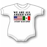 We are all Americans Racism - Misc. Politics and Elections Baby Onesie