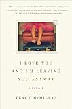 Tracy Mcmillan'sI Love You and I'm Leaving You Anyway: A Memoir [Hardcover](2010)