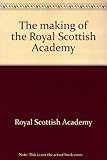The making of the Royal Scottish Academy