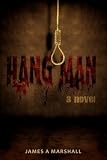 HANG MAN James A. Marshall