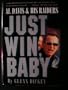 Just Win, Baby: Al Davis and His Raiders
