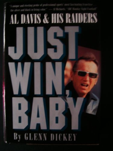 Just Win, Baby: Al Davis and His Raiders