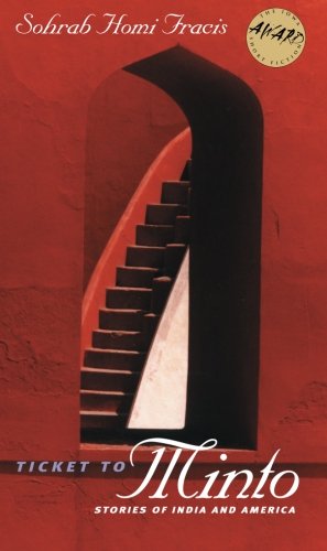 Ticket to Minto: Stories of India and America (Iowa Short Fiction Award)