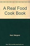 A real food cookbook