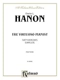 Charles L. Hanon: The Virtuoso Pianist : Sixty Exercises Complete : For Piano (Kalmus Edition)