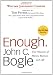 Enough: True Measures of Money, Business, and Life Enough: True Measures of Money, Business, and Life