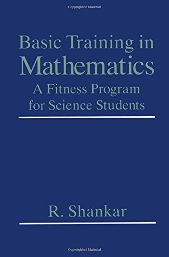 Basic Training in Mathematics: A Fitness Program for Science Students by R. Shankar (1995-04-30)