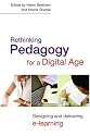Rethinking Pedagogy for a Digital Age: Designing and Delivering E-learning