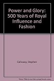 Power and glory : five centuries of taste and collecting in the royal houses of Europe