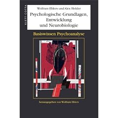 Psychologische Grundlagen, Entwicklung und Neurobiologie: Basiswissen Psychoanalyse - Band 1