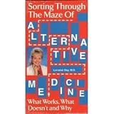Dr Lorraine Day s Sorting Through the Maze of Alternative Medicine