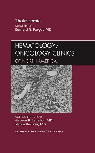 Thalassemia, An Issue of Hematology/Oncology Clinics of North America, 1e (The Clinics: Internal Medicine)