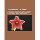 Aeronaves de Saab: Saab 39 Gripen, Saab 35 Draken, Saab 29 Tunnan, Saab 37 Viggen,... by Source: Wikipedia