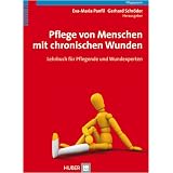 Pflege von Menschen mit chronischen Wunden. Lehrbuch f�r Pflegende und Wundexpertenvon "Eva-Maria Panfil"