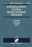 Information system development process : proceedings of the IFIP WG8.1 Working Conference on Information Development Process, Como, Italy, 1-3 September, 1993