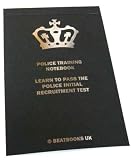 Police Training Notebook - Learn to Pass The Police Initial Recruitment Test: Learn to Pass the Police Initial Recruitment Test