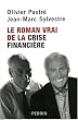 Le roman vrai de la crise financi�re