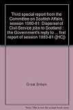 Third special report from the Committee on Scottish Affairs, session 1980-81 : dispersal of Civil Service jobs to Scotland : the Government's reply to the Committee's first report of session 1980-81