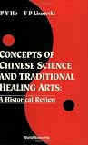 cover of Concepts of Chinese Science and Traditional Healing Arts: A Historical Overview