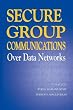 Secure Group Communications Over Data Networks