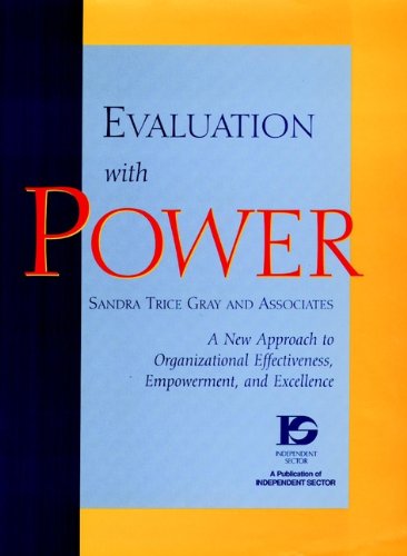 Evaluation with Power: A New Approach to Organizational Effectiveness, Empowerment, and Excellence (Jossey-Bass Nonprofit and Public Management Series)