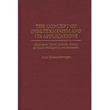 the concept of indeterminism and its applications economics social systems ethics artificial intelligence