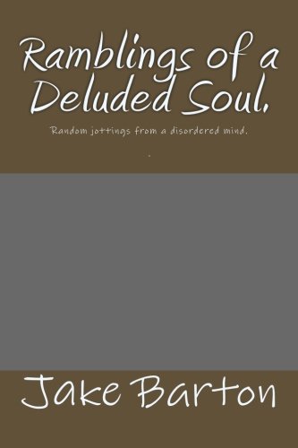 Ramblings of a Deluded Soul