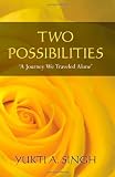 Two Possibilities: 'A Journey We Traveled Alone'