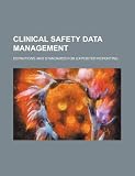 Clinical safety data management: definitions and standards for expedited reporting