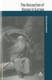 The Reception of Ossian in Europe (Reception of British and Irish Authors in Europe)
