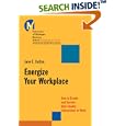 Energize Your Workplace: How to Create and Sustain High-Quality Connections at Work