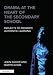 Drama at the Heart of the Secondary School: Projects to Promote Authentic Learning