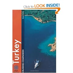 Turkey Cruising Companion: A Yachtsman's Pilot and Cruising Guide to the Ports and Harbours from the Cesme Peninsula to Antalya: Izmir to Anatalya (Wiley Nautical)
