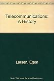 Telecommunications : a history