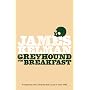 Greyhound for Breakfast