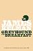 Greyhound
for
Breakfast