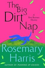 The big dirt nap : a dirty business mystery