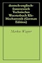 deutsch-englisch-franzoesisch Technisches Woerterbuch Kfz-Mechatronik - german-english-french dictionary automobile engineering - dictionnaire M&eacute;catronique / technique fran&ccedil;ais+anglais+allemand