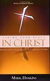 Taking Your Place In Christ (Revised & Expanded)