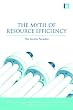 The Myth of Resource Efficiency: The Jevons Paradox (Earthscan Research Editions)