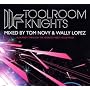 Toolroom Knights Mixed by Tom Novy and Wally Lopez