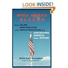 Click here to buy While America Sleeps: How Islam, Immigration and Indoctrination Are Destroying America From Within by  Wells Earl Draughon.