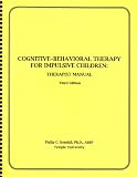 Cognitive-Behavioral Therapy for Impulsive Children: Therapist Manual, 3rd Edition