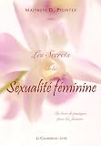 Les secrets de la sexualité féminine : Un livre de pratique pour les femmes