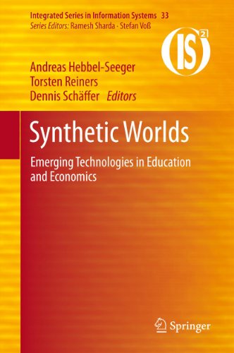 Synthetic Worlds: Emerging Technologies in Education and Economics (Integrated Series in Information Systems)