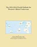The 2011-2016 World Outlook for Women's Bikini Underwear